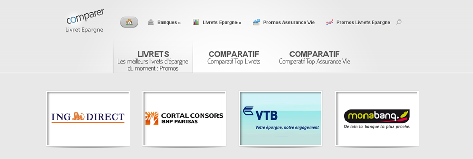 Comparer Livret Epargne : Comparatif des offres du moment des banques en ligne sur les livrets d'épargne (taux promotionnelle pour une durée connue), mais également une section propose un comparatif sur les assurance-vie.